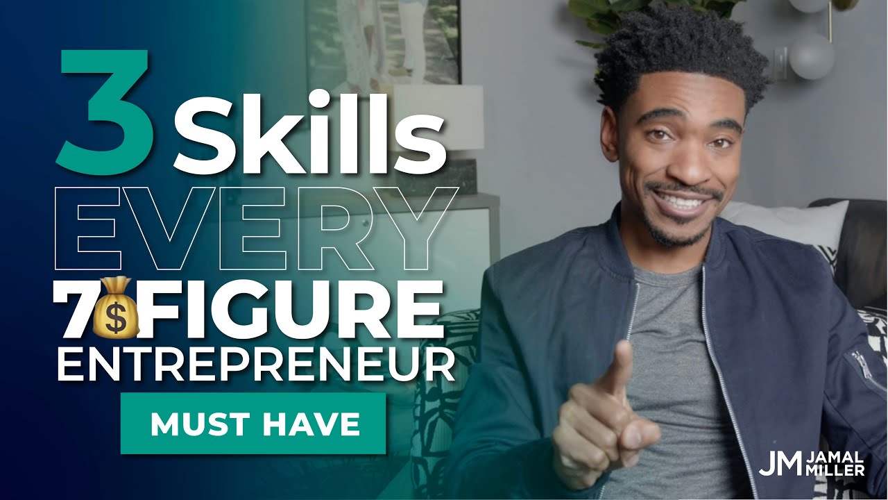 3 Skills EVERY 7-Figure Entrepreneur Must Have - YouTube