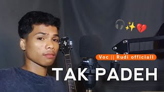 Tak Padeh  Voc Rudi L 