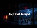 🌧️ Can’t Sleep? Fall Asleep Instantly 🌧️ Rain Sounds for Insomnia Relief