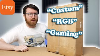 I Bought An 'RGB Custom Built Gaming PC' from Etsy.com...