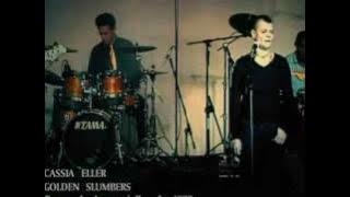 cássia eller golden slumbers, carry that weight & the end (beatles)