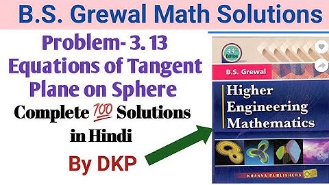 Problem 3.13- Equations of Tangent Plane on Sphere Solutions by DKP || B.S. Grewal Math Solution