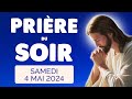 🙏 PRIERE du SOIR et NUIT Samedi 4 Mai 2024 Prières et Psaume pour Bien Dormir