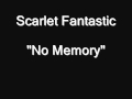 Scarlet Fantastic - No Memory [HQ Audio]