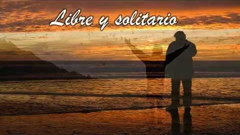 LIBRE Y SOLITARIO *Mario Eduardo*