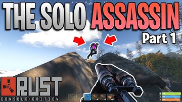 The Solo Assassin - Rust Console Edition (Part 1/2)