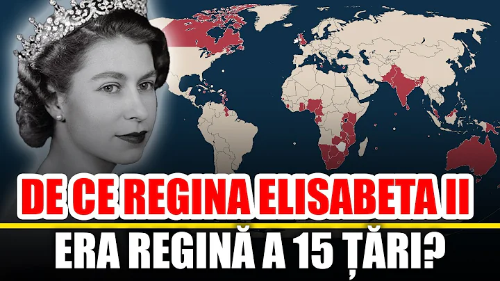 De ce Regina Elisabeta II era Regina a 15 Tari