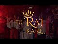 Tu raj kare  jaago music