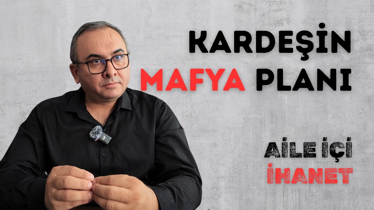 Aile İçi İhanet: Kardeşin Mafyayla İşbirliği Aileyi Yıktı! - Ahmet Ali Bektaş