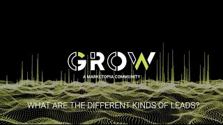 GROW - What are The Different Kinds of Leads?