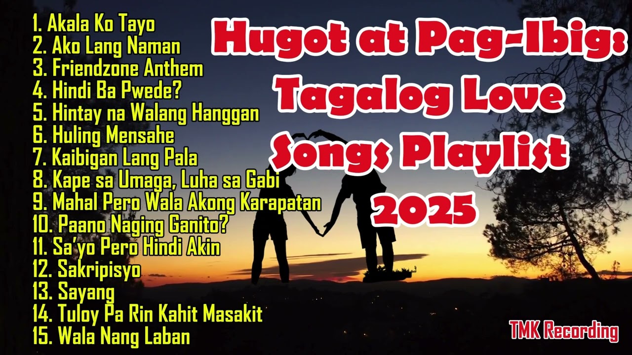 Hugot at Pag-Ibig: Tagalog Love Songs Playlist 2025