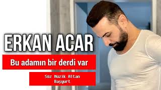 𝗘𝗿𝗸𝗮𝗻 𝗔𝗰𝗮𝗿- bu adamın bir derdi var Resimi