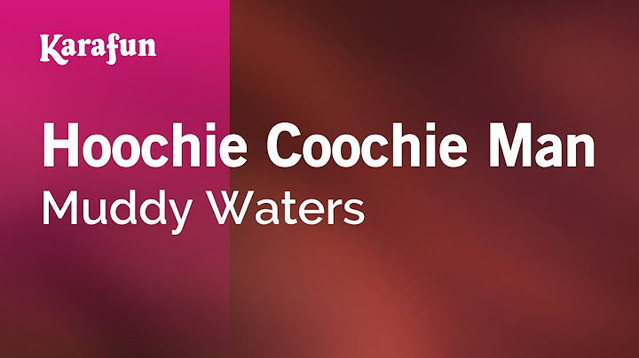 Hoochie Coochie Man Karaoke version - Karaoke performance video thumbnail