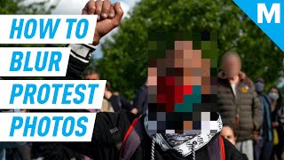 How to Blur People's Faces in Protest Photos to Protect Their Identities | Mashable Explains