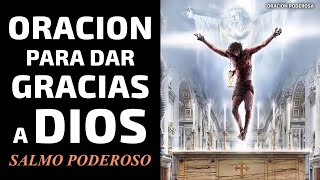 Oracion para dar Gracias a Dios, Salmo Poderoso