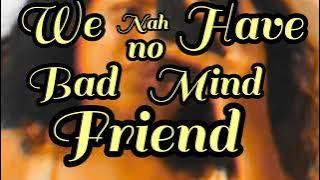 Ras Muhamad - Nuh Bad Mind Friend (Bukan Official Lyrics Video)