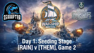 World of Warships - Warship Masters Invitational 2024 - Day 1: Seeding - RAIN v THEM, Game 2