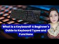 What is a Keyboard? A Beginner's Guide to Keyboard Types and Functions