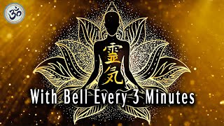Reiki Music, Emotional & Physical Healing Music, With Bell Every 3 Minutes, Meditation Music