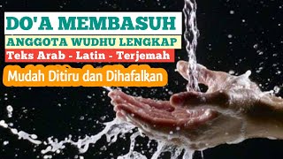 Bacaan Doa-doa Ketika Membasuh Anggota Wudhu Lengkap Arab Latin