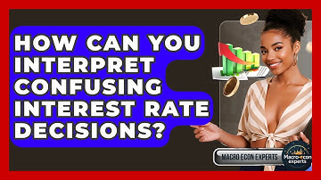 How Can You Interpret Confusing Interest Rate Decisions? - Macroecon Experts