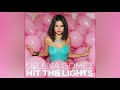 Selena Gomez - Hit the Lights Remake!