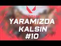 Yaramızda Kalsın Valorant 10