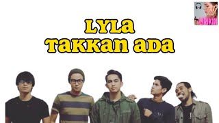 LYLA TAKKAN ADA LIRIK LAGU #liriklagu #lyla #takkanada