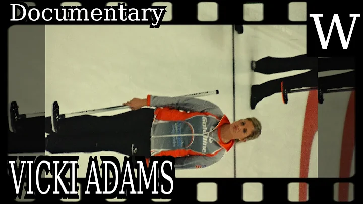 VICKI ADAMS - WikiVidi Documentary