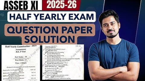 ASSEB 11th 2025 Half Yearly Exam Paper Solution and Analysis | ACCOUNTANCY ASSAM AHSEC | HS 1ST YEAR