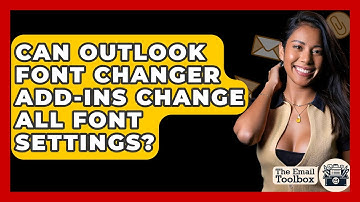 Can Outlook Font Changer Add-ins Change All Font Settings? - TheEmailToolbox.com