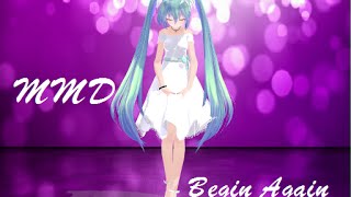 MMD Begin Again