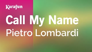 Call My Name - Pietro Lombardi | Karaoke Version | KaraFun