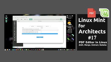 Linux Mint for Architects #17: PDF Editor in Linux (Edit, Merge, Arrange, Extract, Rotate, Convert)