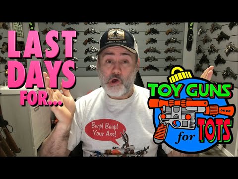 Last Days of Toy Guns for Tots!!!