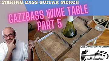 Bass Guitar Furniture - Gazzbass Wine Table Part 5