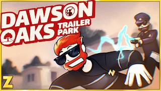 Dawson Oaks Trailer Park