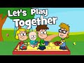 Lets play together  children play along song  hooray kids songs  nursery rhymes