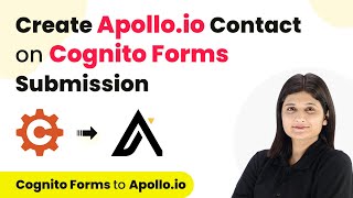 How to Create Apollo.io Contact on Cognito Forms Submission | Cognito Forms to Apollo.io
