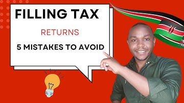 5 Mistakes to AVOID When Filing KRA Tax Returns