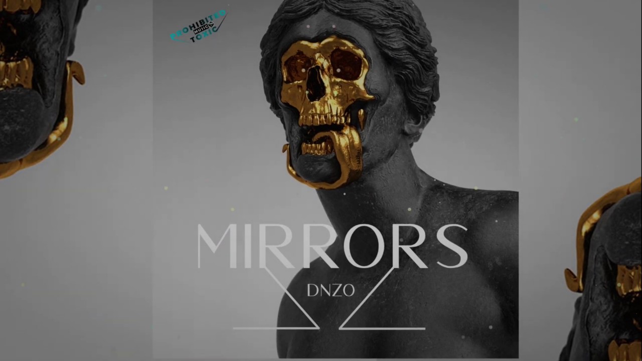 DNZO - MIRRORS [Prohibited Toxic] - YouTube