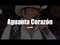 Lalo mora  aguanta corazn letra