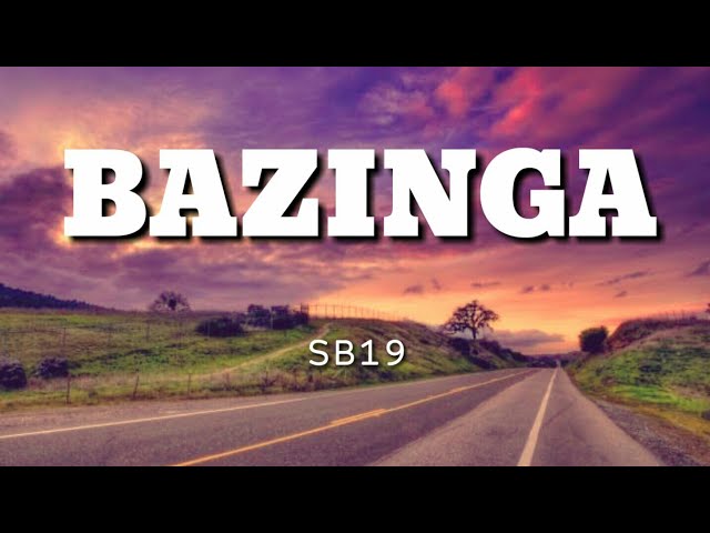 BAZINGA - SB19 LYRICS class=