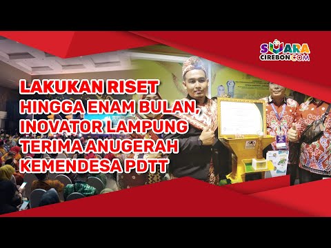 Lakukan Riset hingga Enam Bulan, Inovator Lampung Terima Anugerah Kemendesa PDTT