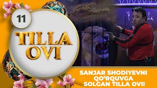 Tilla Ovi 11-son SANJAR SHODIYEVNI QO'RQUVGA SOLGAN TILLA OVI! (19.03.2023)