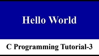 3-- C First Hello World Program || C Programming Video Tutorial.