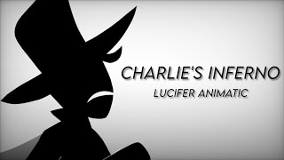 Charlie's Inferno | Lucifer Animatic