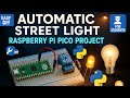 Automatic Street Light using Raspberry Pi Pico | LDR + Relay + MicroPython Project