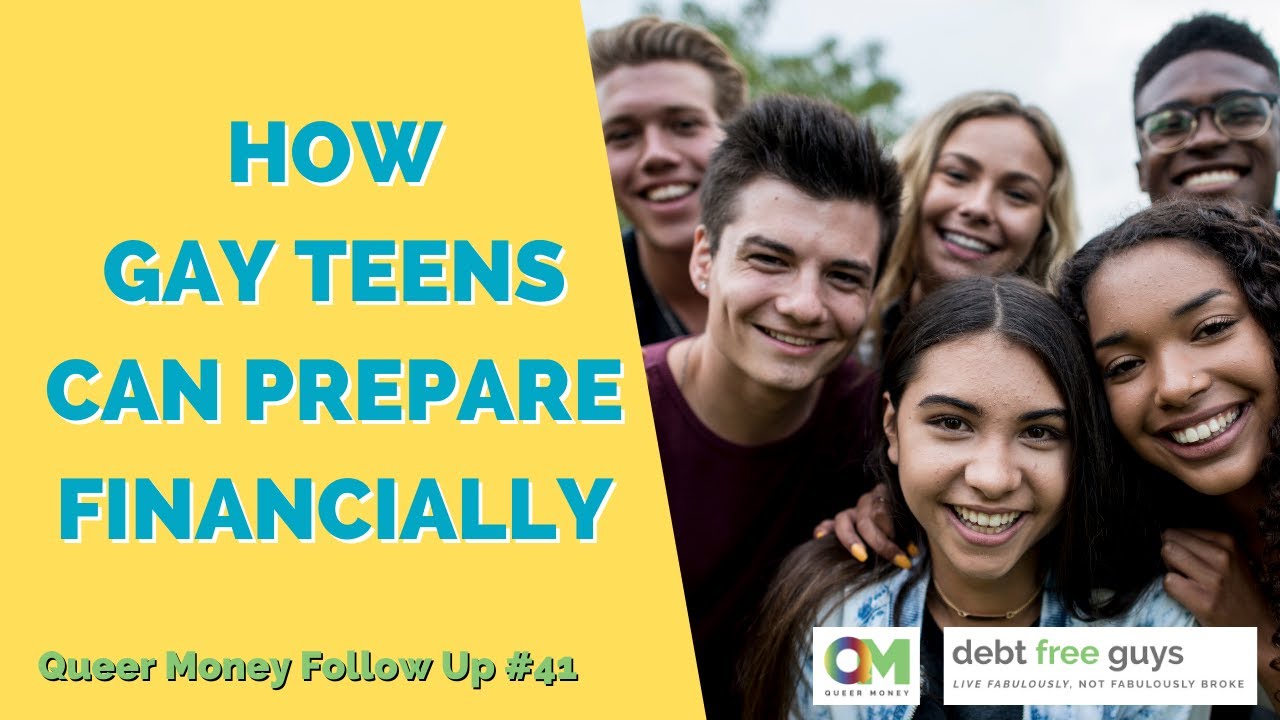 HOW GAY TEENS CAN PREPARE FINANCIALLY | LGBTQ Teen Money | Debt Free Guys