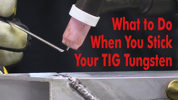 What to Do When You Stick Your TIG Tungsten - Kevin Caron